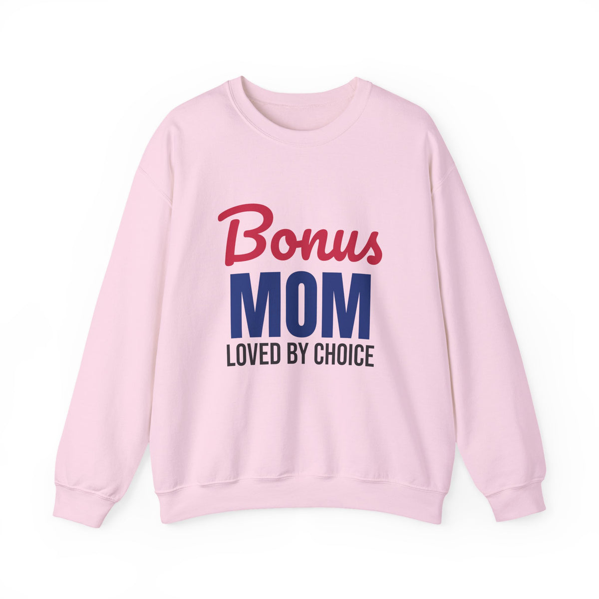 Bonus Mom Loved by Choice Sweatshirt, Bonus Mom Crewneck