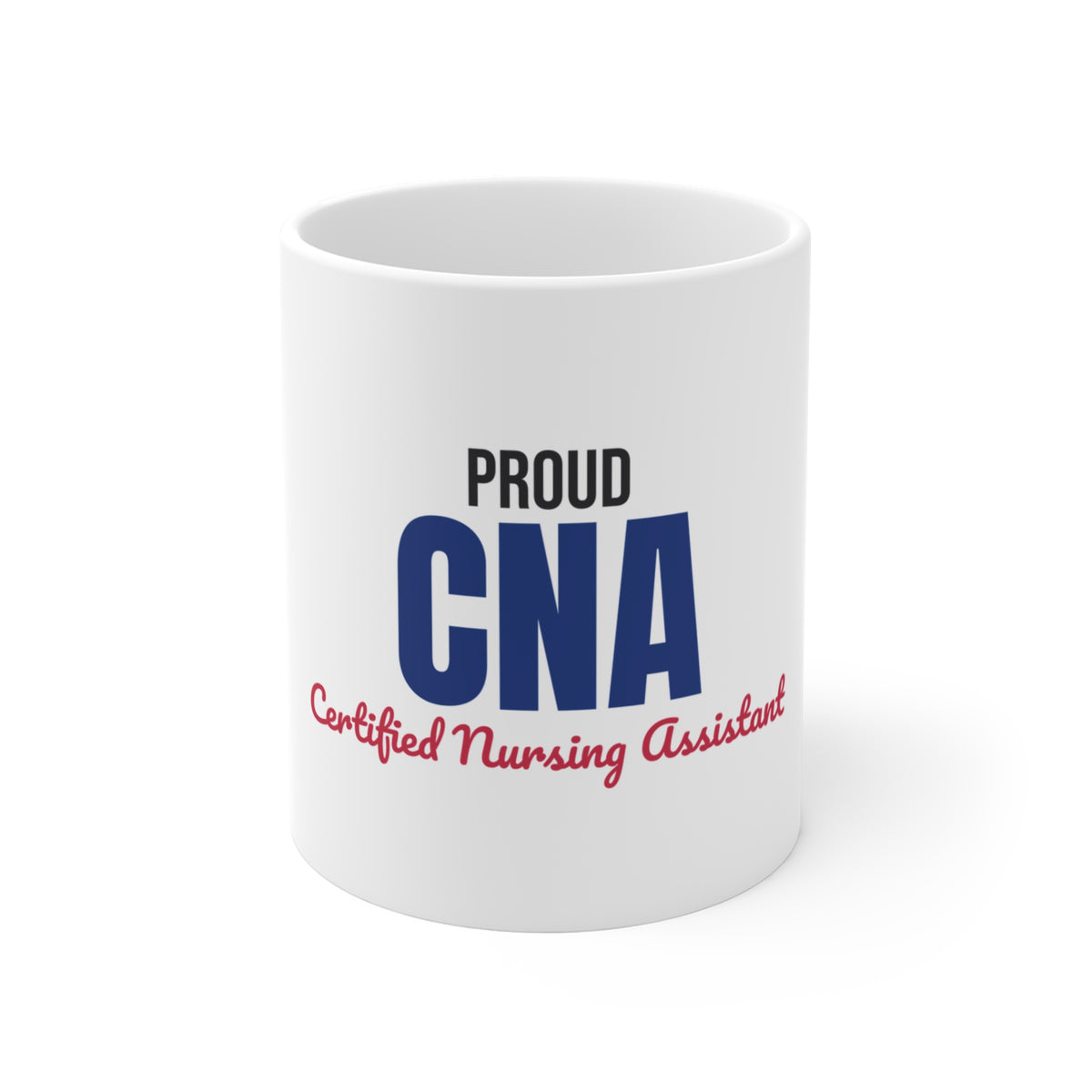 Proud CNA Certified Nursing Assistant Mug