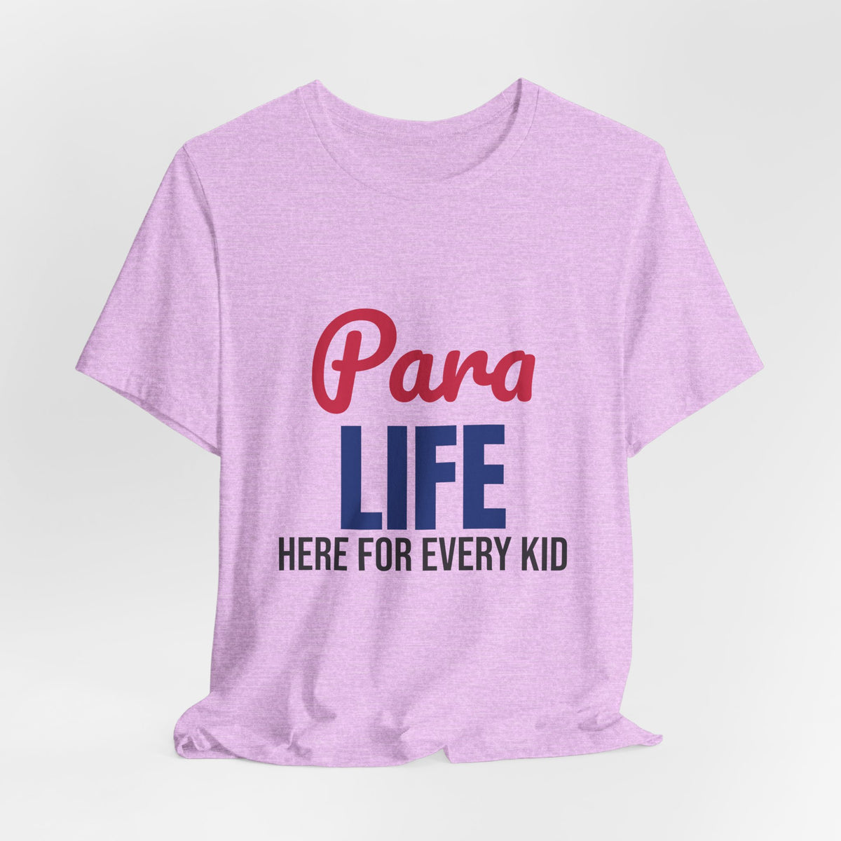 Para Life Here For Every Kid Shirt, Paraprofessional T-Shirt, Para Gift
