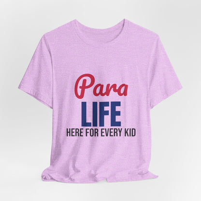 Para Life Here For Every Kid Shirt, Paraprofessional T-Shirt, Para Gift