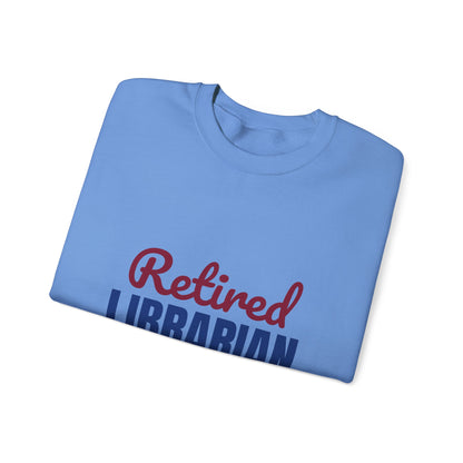 Retired Librarian Now Reading Full Time Sweatshirt, Librarian Retirement Crewneck Sweatshirt