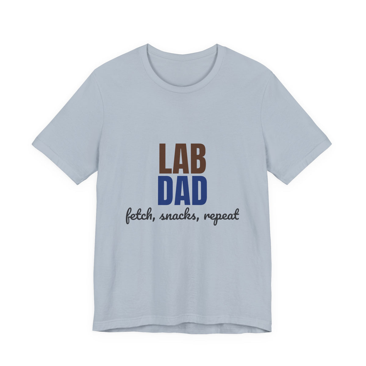 Lab Dad Fetch, Snacks, Repeat Shirt, Lab Dad T-Shirt, Lab Lover Gift