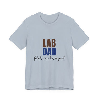 Lab Dad Fetch, Snacks, Repeat Shirt, Lab Dad T-Shirt, Lab Lover Gift