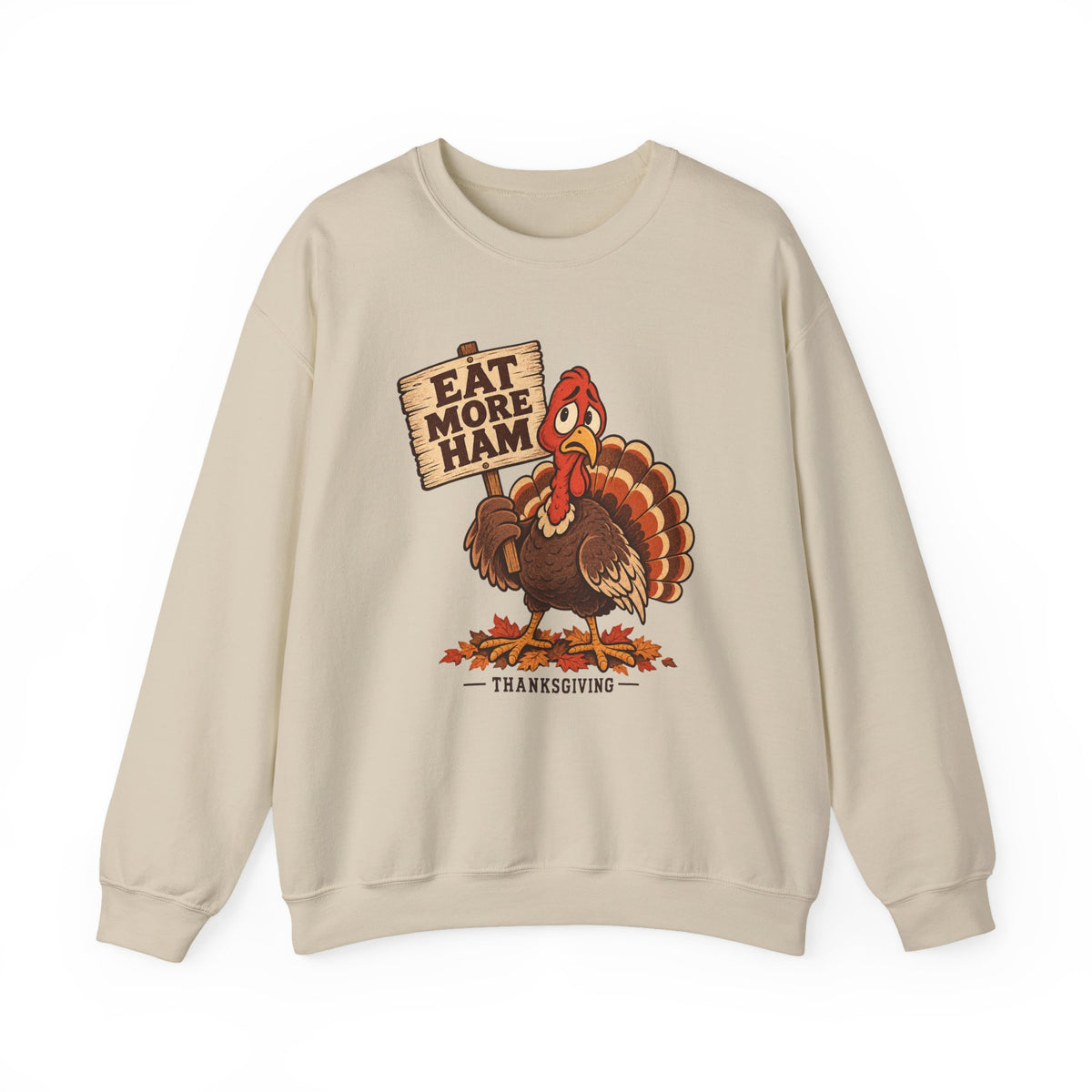 Eat More Ham Turkey Sign Funny Thanksgiving Sweatshirt, Funny Turkey Crewneck Sweatshirt
