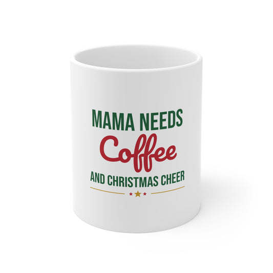 Mama Needs Coffee and Christmas Cheer Mug, Mom Christmas Coffee Mug 11oz