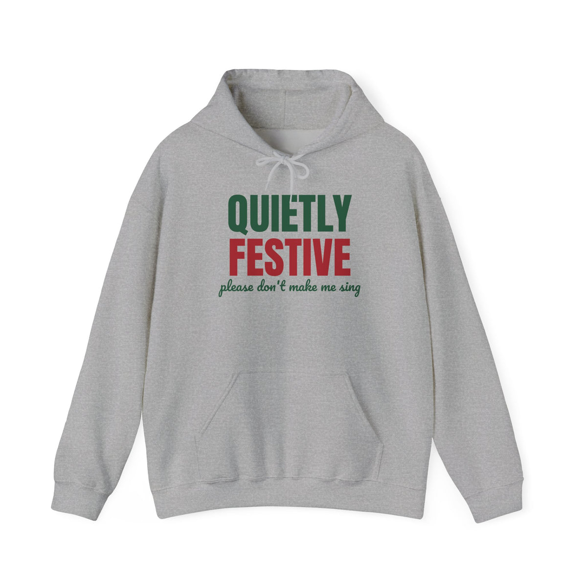 Quietly Festive Please Don't Make Me Sing Hoodie, Funny Christmas Hoodie