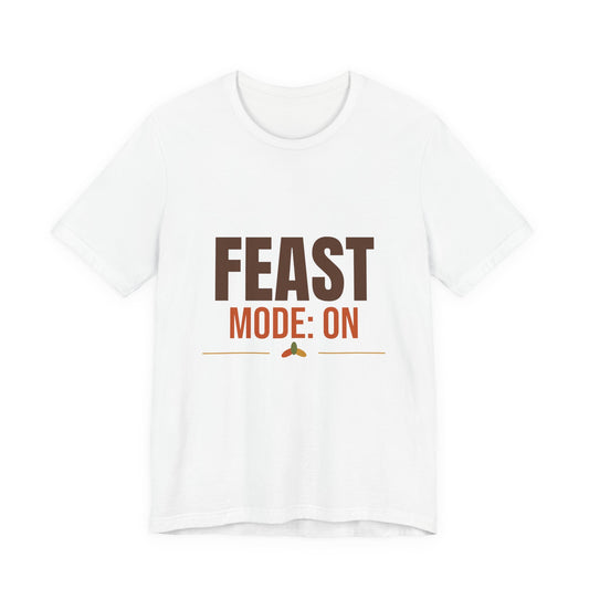 Feast Mode On Shirt