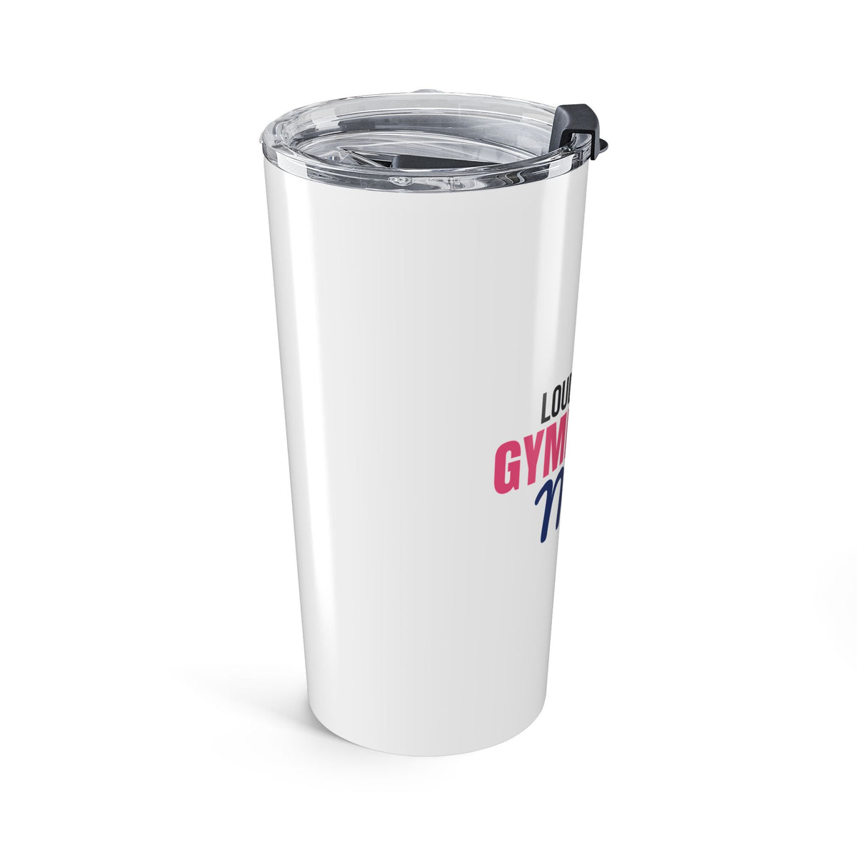 Loud and Proud Gymnastics Mom Tumbler