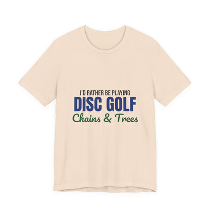 Rather Be Playing Disc Golf Chains and Trees Shirt