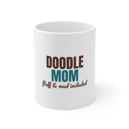 Doodle Mom Fluff And Mud Included Mug, Doodle Mom Mug 11oz