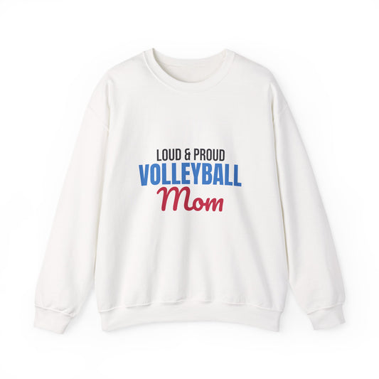 Loud and Proud Volleyball Mom Sweatshirt