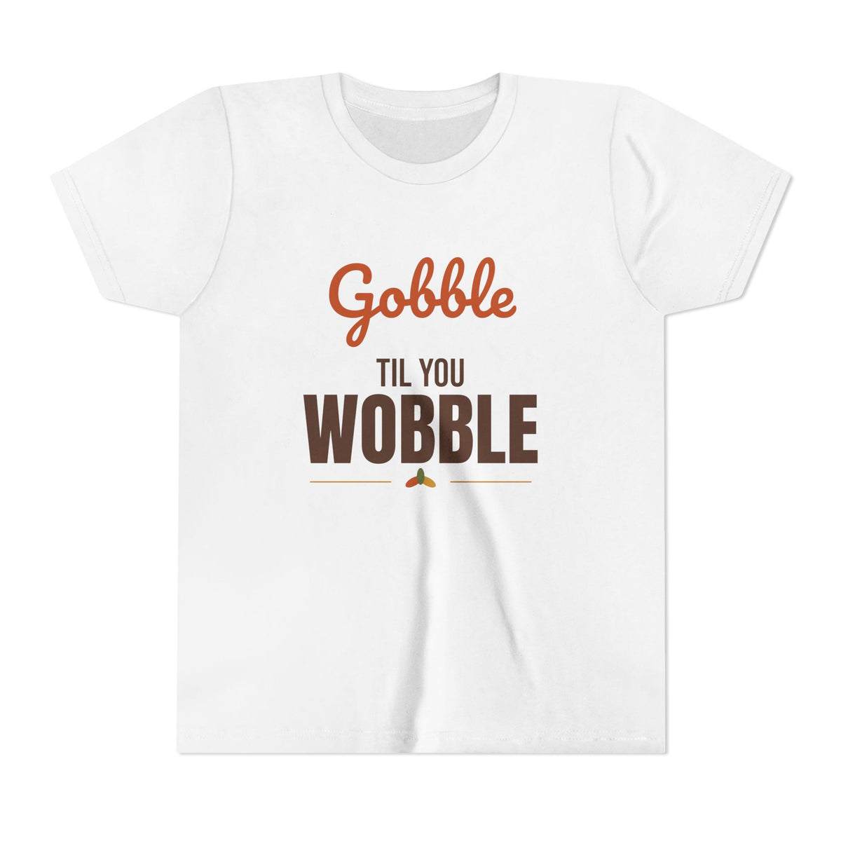 Gobble Til You Wobble Kids Shirt