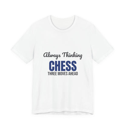 Always Thinking Chess Three Moves Ahead Shirt, Chess Player T-Shirt, Three Moves Ahead