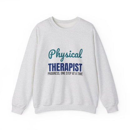Physical Therapist Progress One Step at a Time Sweatshirt