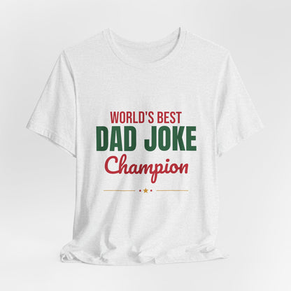 World's Best Dad Joke Champion Shirt, Funny Dad T-Shirt, Dad Joke Tee