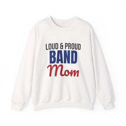 Loud and Proud Band Mom Sweatshirt