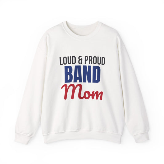 Loud and Proud Band Mom Sweatshirt
