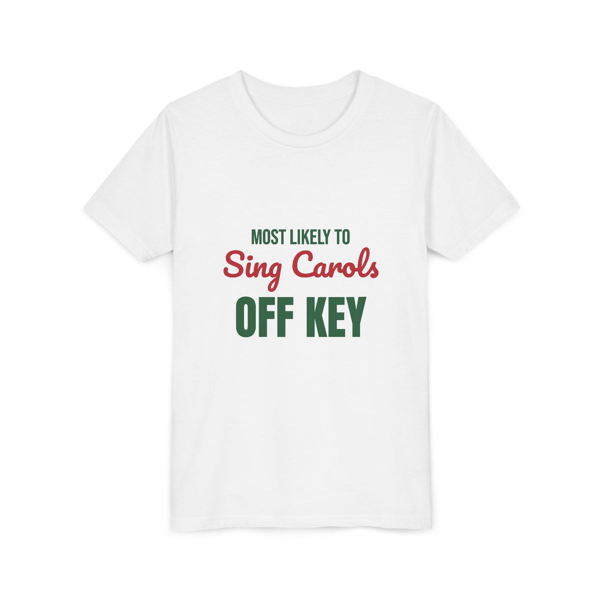 Most Likely to Sing Carols Off Key Kids Shirt, Most Likely to Sing Carols Off Key Kids T-Shirt