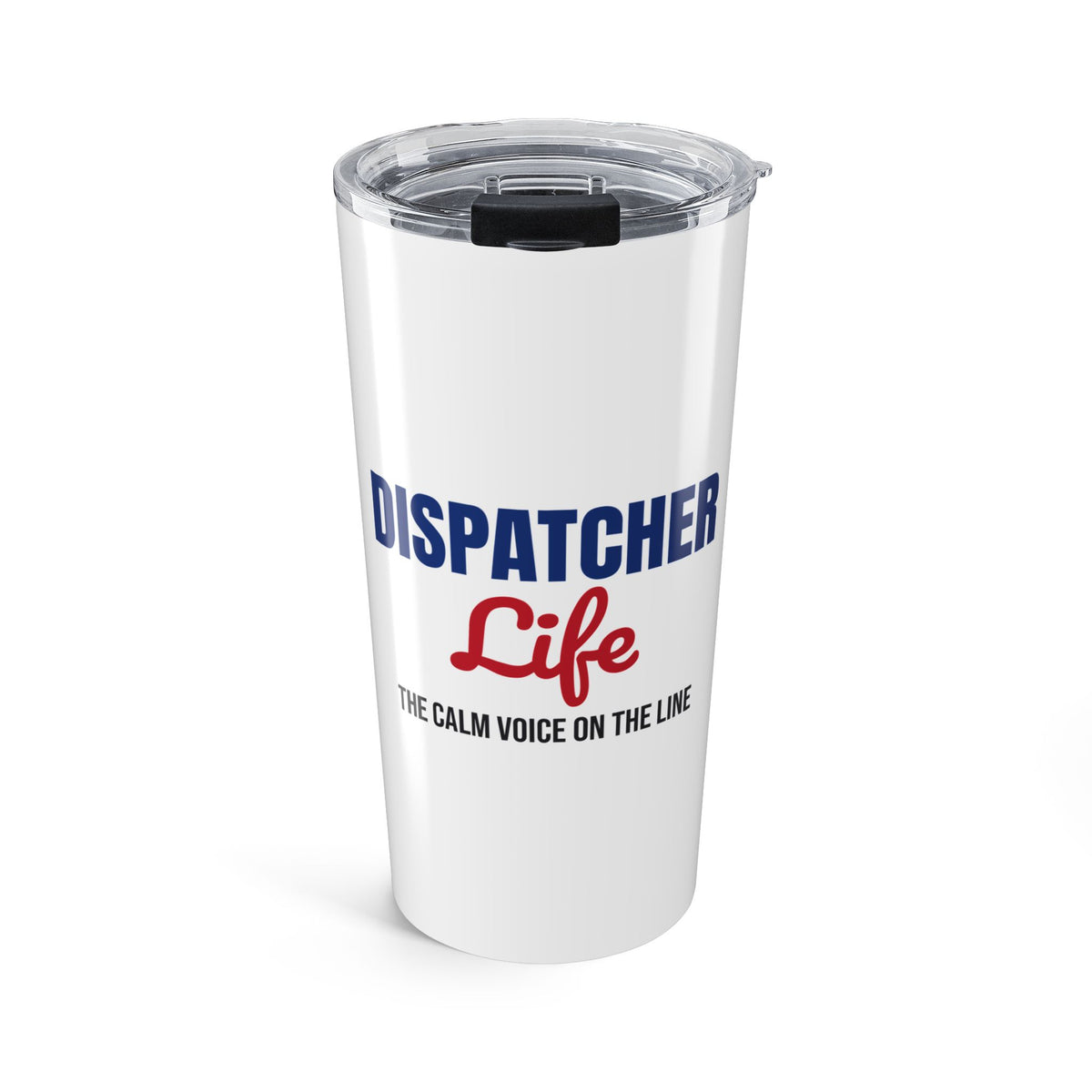 Dispatcher Life The Calm Voice on the Line Tumbler