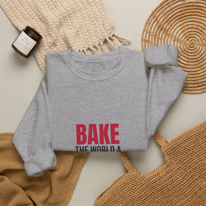 Bake the World a Better Place Sweatshirt, Baking Crewneck, Baker Gift