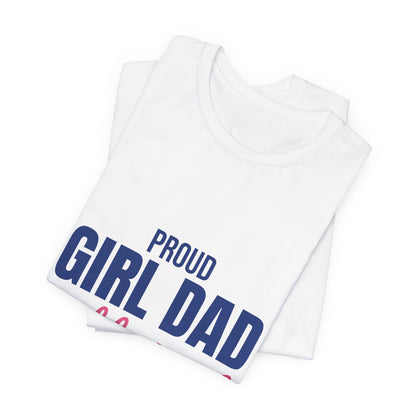 Proud Girl Dad Shirt, Dad T-Shirt, Gift for Dad from Daughter
