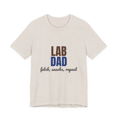 Lab Dad Fetch, Snacks, Repeat Shirt, Lab Dad T-Shirt, Lab Lover Gift
