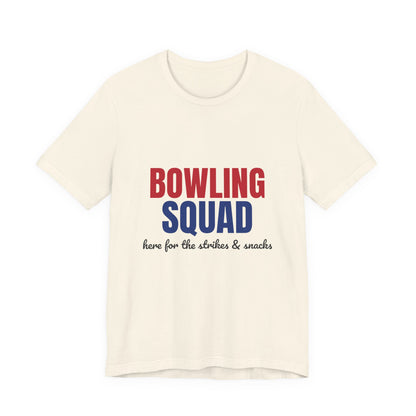 Bowling Squad Here for the Strikes and Snacks Shirt, Bowling Squad T-Shirt, Bowling Team Shirts