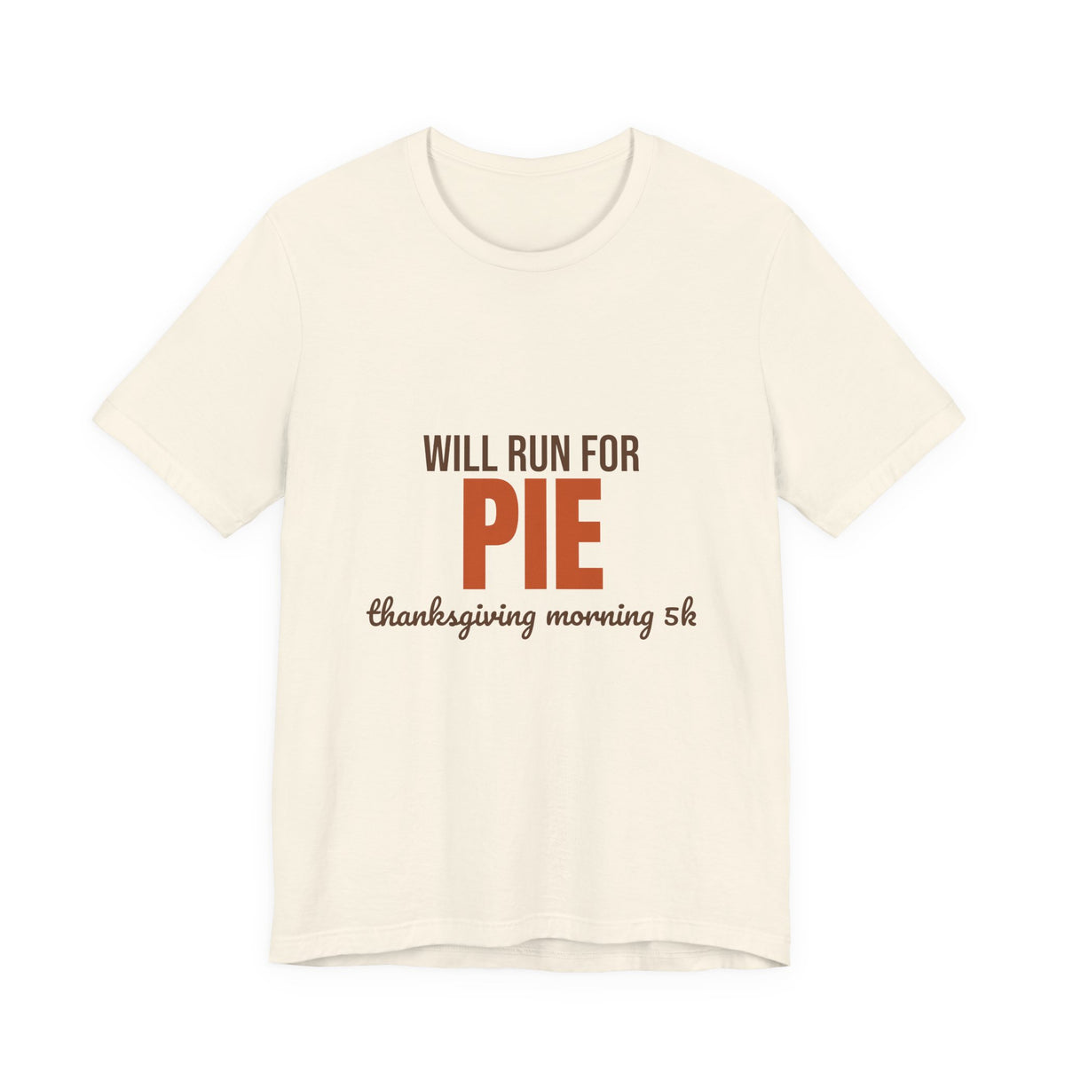 Will Run for Pie Thanksgiving Morning 5K Shirt, Thanksgiving Run T-Shirt, Thanksgiving Run Gift