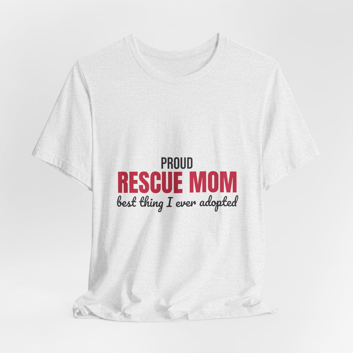 Rescue Mom Best Thing I Ever Adopted Shirt, Rescue Mom T-Shirt, Rescue Lover Gift