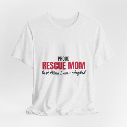 Rescue Mom Best Thing I Ever Adopted Shirt, Rescue Mom T-Shirt, Rescue Lover Gift