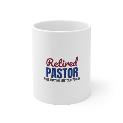 Retired Pastor Still Praying Just Sleeping In Mug, Pastor Retirement Mug 11oz