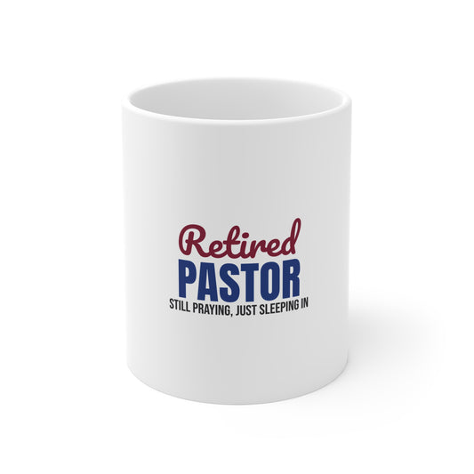 Retired Pastor Still Praying Just Sleeping In Mug, Pastor Retirement Mug 11oz