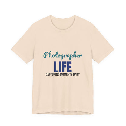 Photographer Life Capturing Moments Daily Shirt