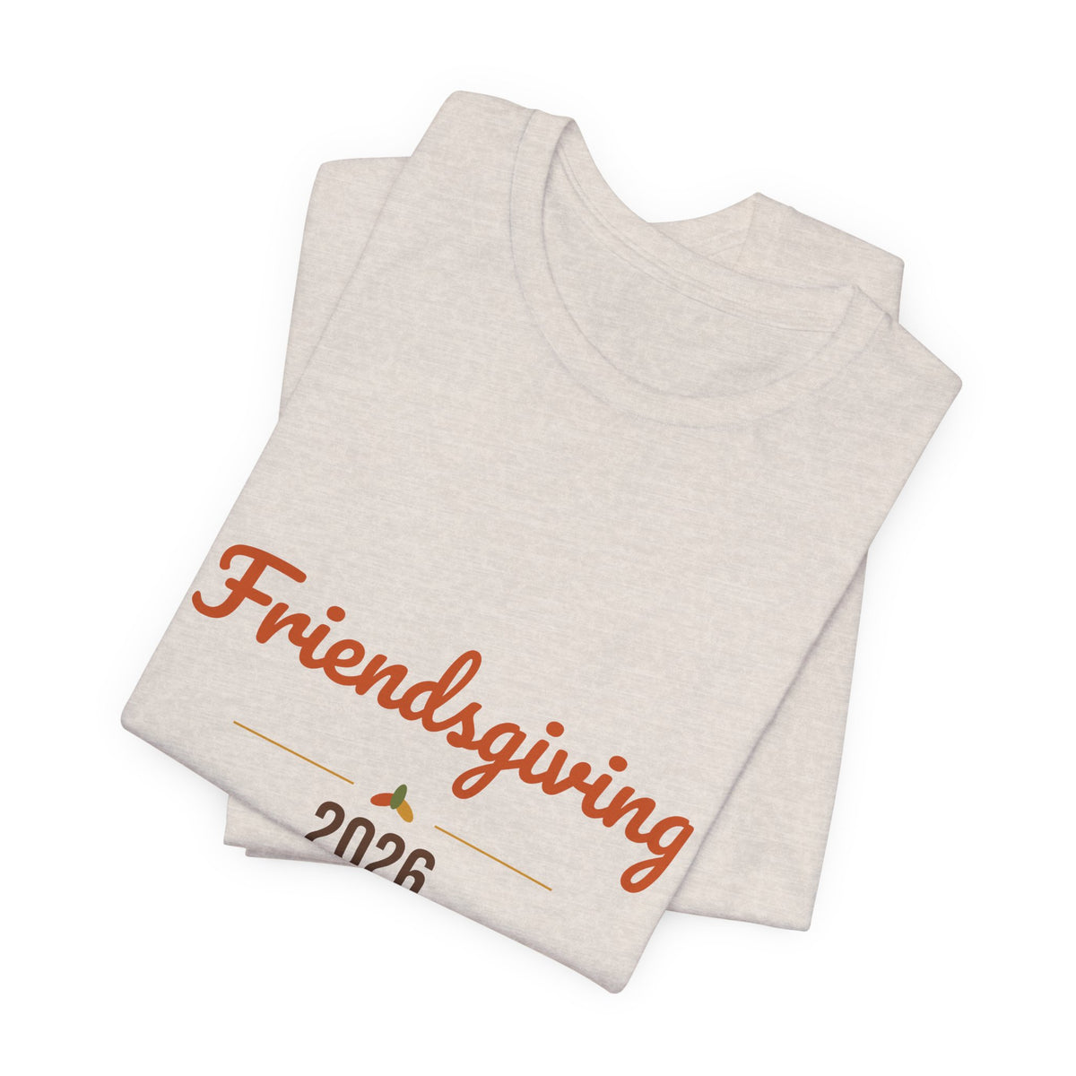 Friendsgiving 2026 Shirt, Thanksgiving T-Shirt, Matching Friends Fall Tee