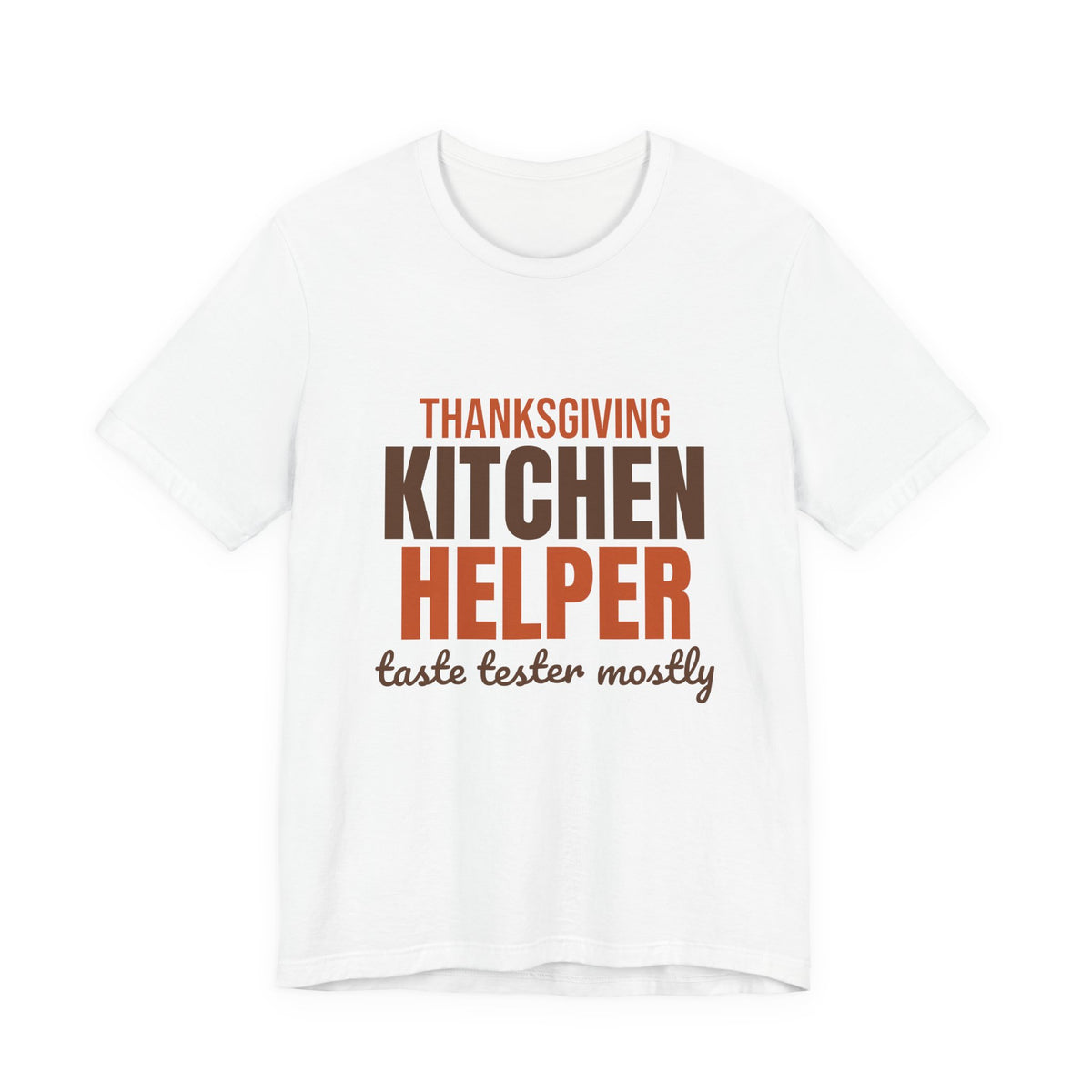 Thanksgiving Kitchen Helper Taste Tester Mostly Shirt, Funny Thanksgiving T-Shirt, Funny Thanksgiving Gift