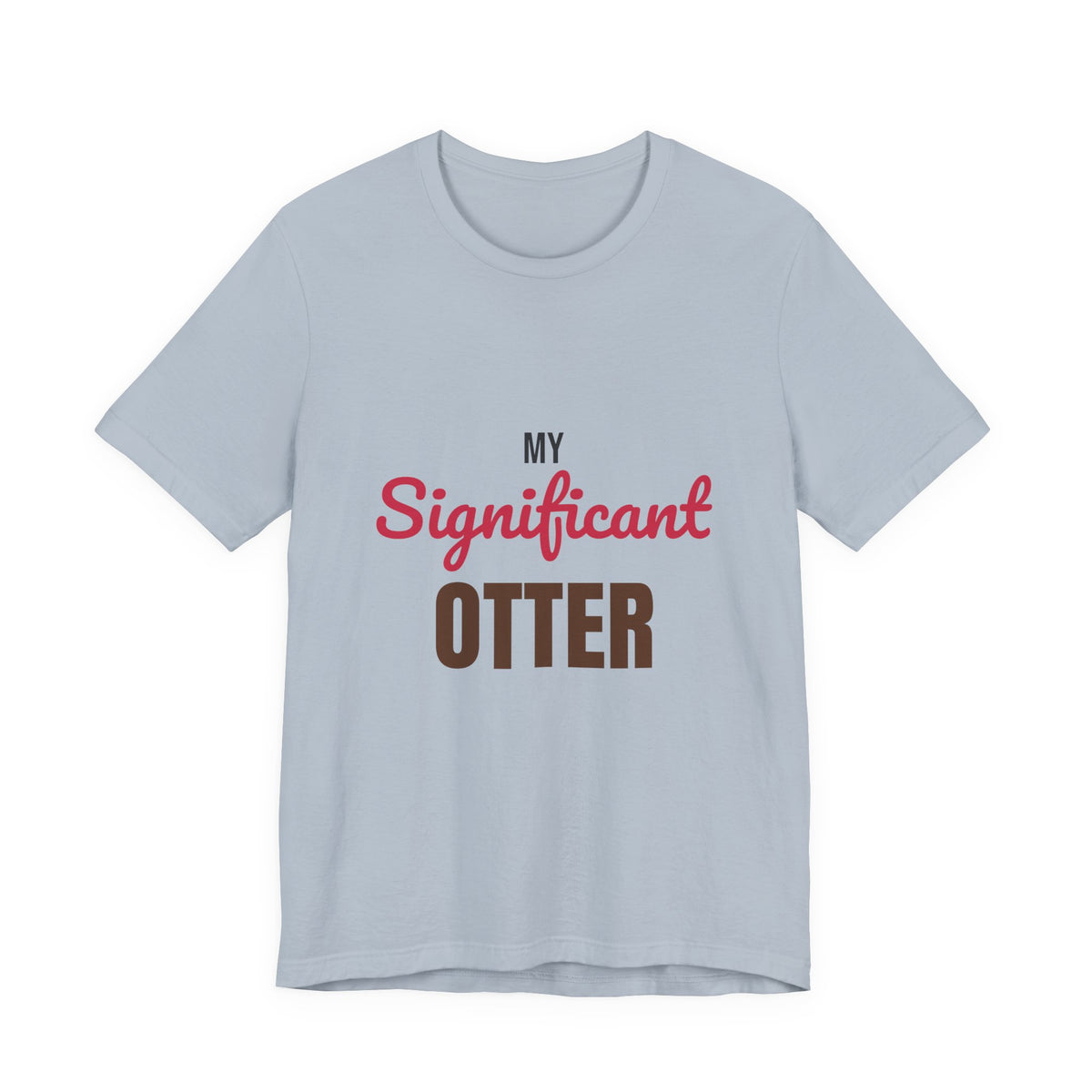 My Significant Otter Shirt, My Significant Otter T-Shirt, Couples Gift