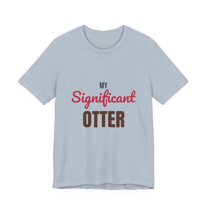 My Significant Otter Shirt, My Significant Otter T-Shirt, Couples Gift
