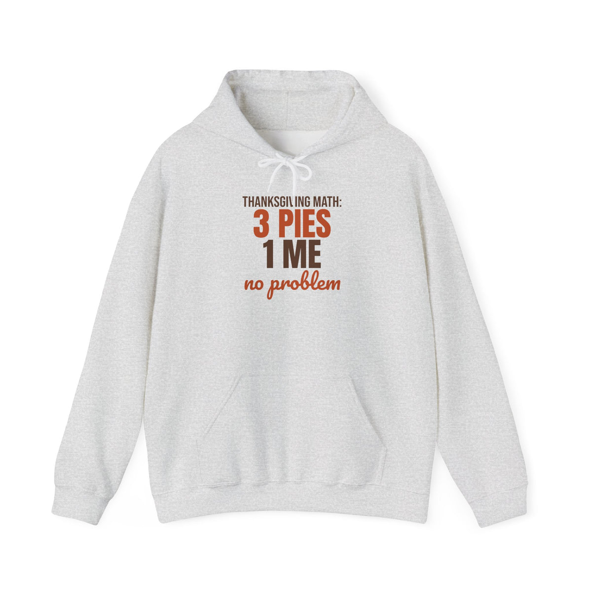 Thanksgiving Math 3 Pies 1 Me No Problem Hoodie, Funny Thanksgiving Hoodie