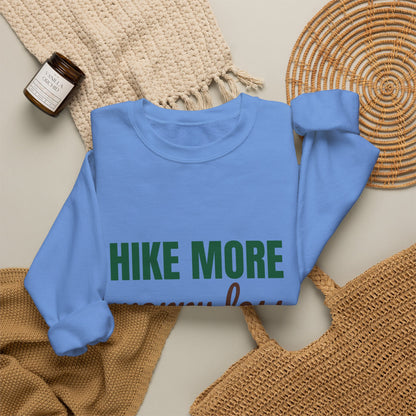 Hike More Worry Less Sweatshirt, Hike More Worry Less Crewneck Sweatshirt