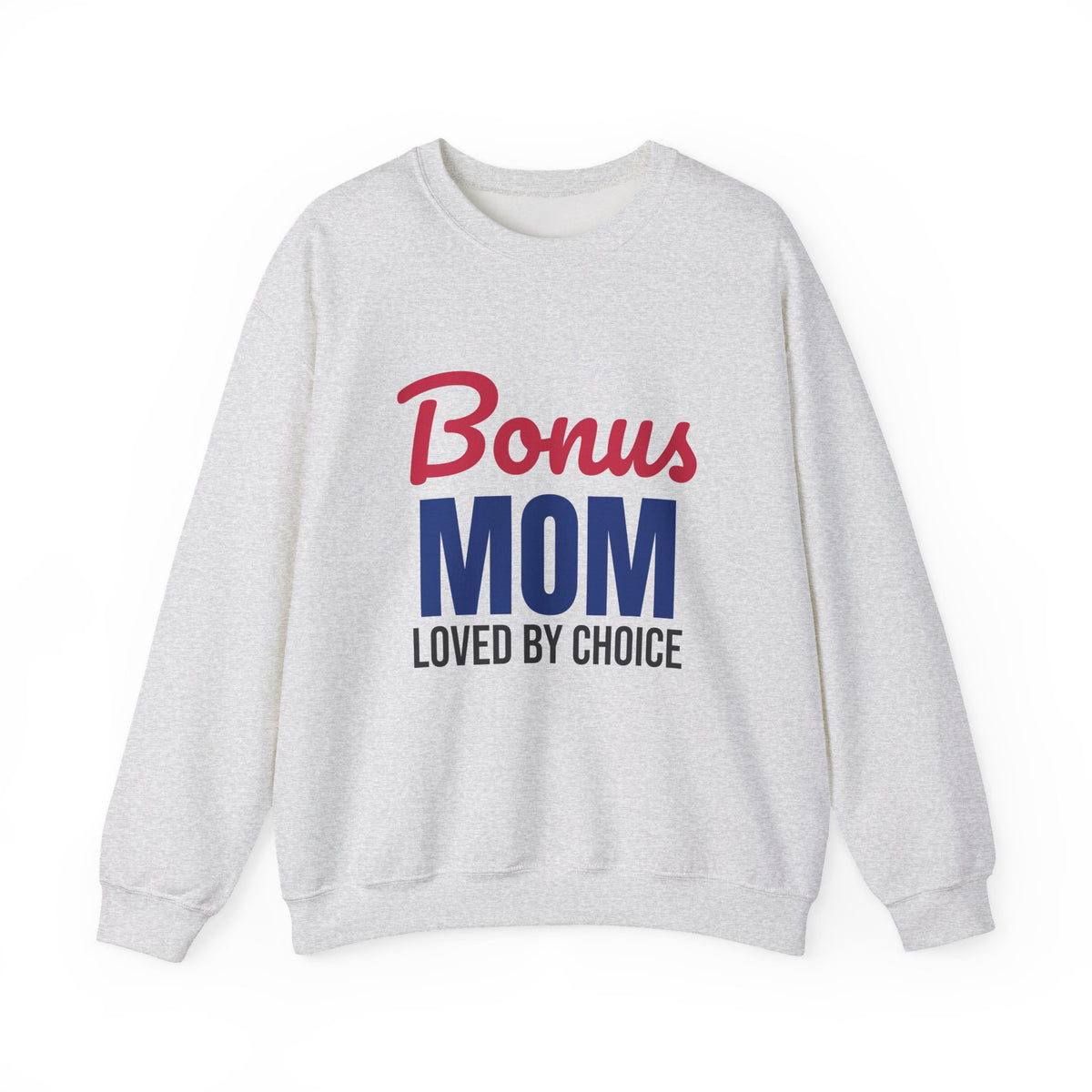 Bonus Mom Loved by Choice Sweatshirt