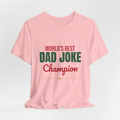 World's Best Dad Joke Champion Shirt, Funny Dad T-Shirt, Dad Joke Tee
