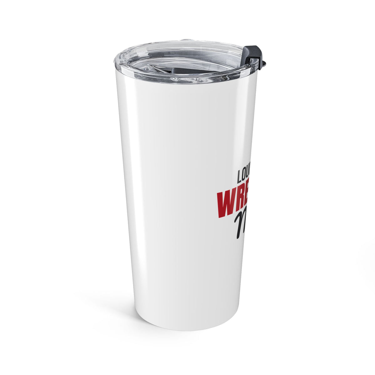 Loud and Proud Wrestling Mom Tumbler