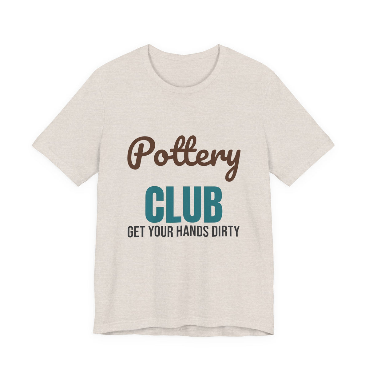 Pottery Club Get Your Hands Dirty Shirt, Pottery Club T-Shirt, Potter Gift