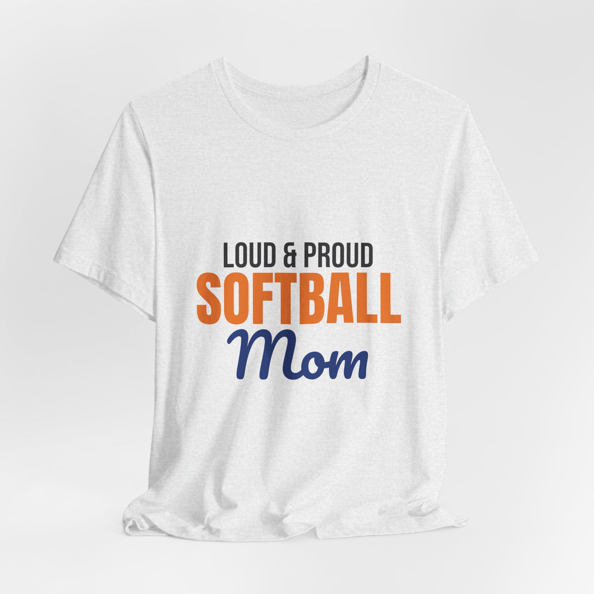 Loud and Proud Softball Mom Shirt, Softball Mom T-Shirt, Game Day Tee