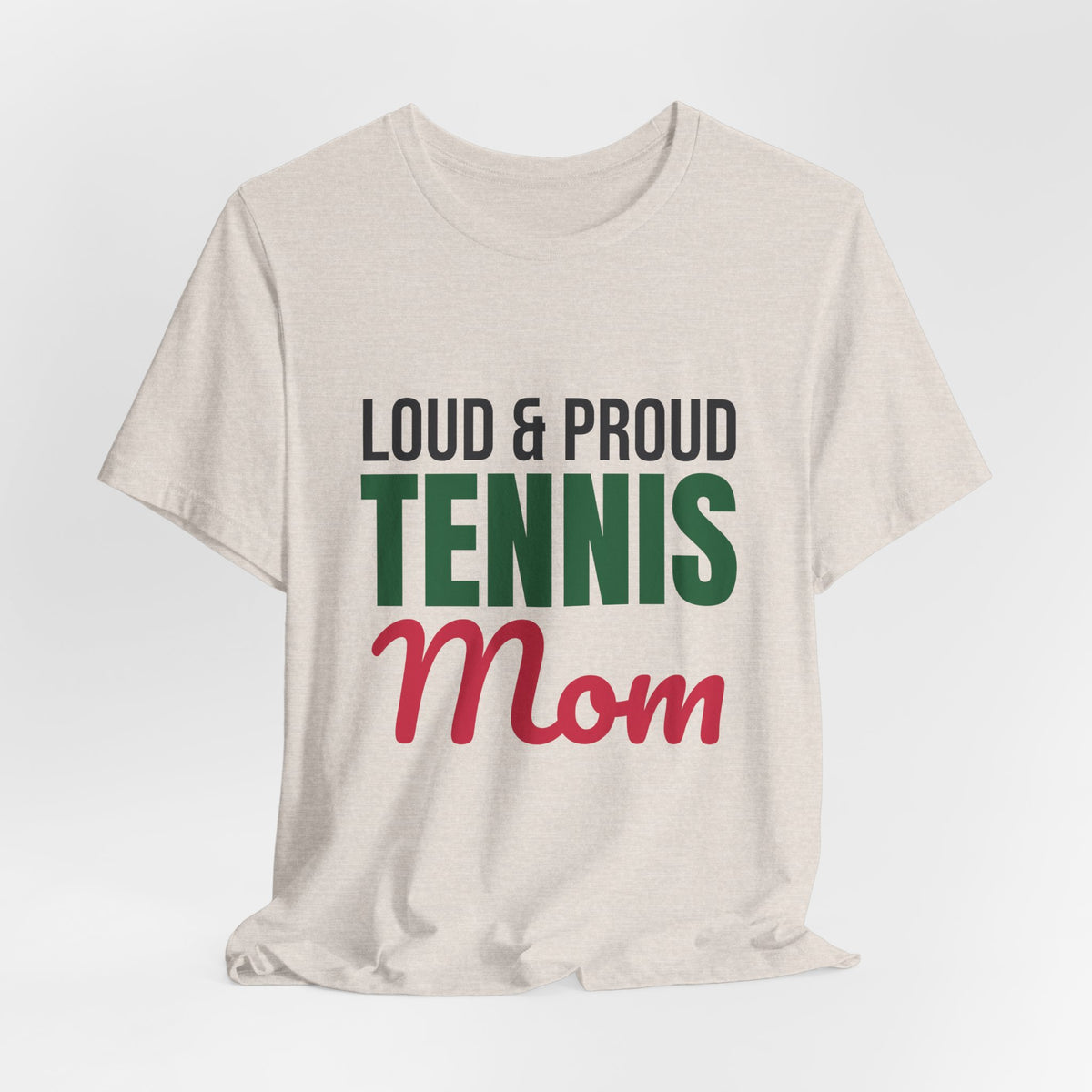 Loud and Proud Tennis Mom Shirt, Tennis Mom T-Shirt, Game Day Tee