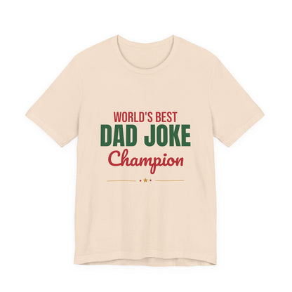 World's Best Dad Joke Champion Shirt, Funny Dad T-Shirt, Dad Joke Tee