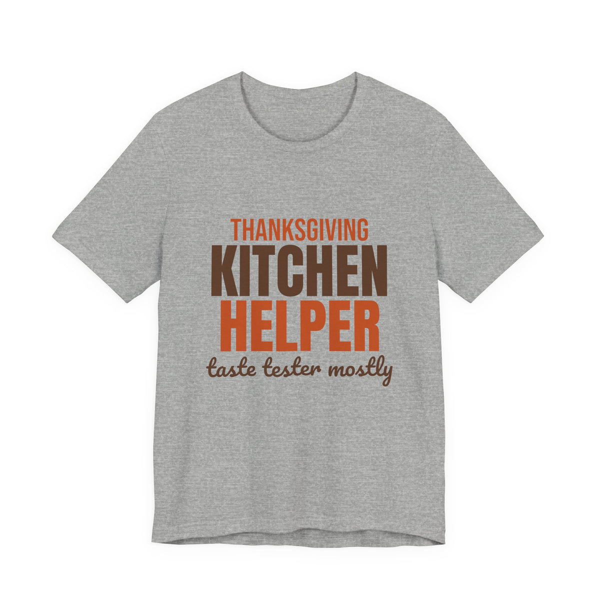 Thanksgiving Kitchen Helper Taste Tester Mostly Shirt, Funny Thanksgiving T-Shirt, Funny Thanksgiving Gift