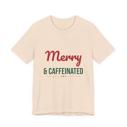 Merry and Caffeinated Shirt, Coffee Lover Christmas T-Shirt