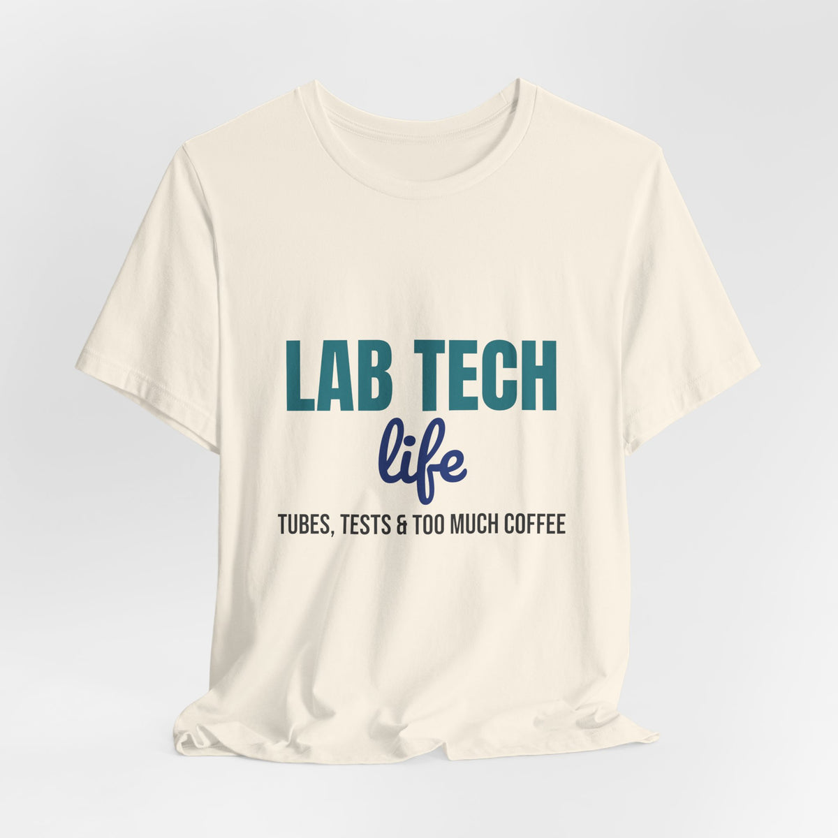 Lab Tech Life Tubes Tests and Too Much Coffee Shirt, Lab Tech Life T-Shirt, Lab Week Gift