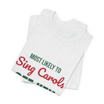Most Likely to Sing Carols Off Key Shirt, Most Likely to Sing Carols Off Key T-Shirt, Family Christmas